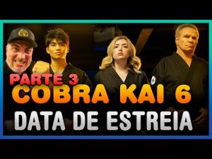 🚨BOMBA! Cobra Kai 6: DATA DE ESTREIA DA PARTE 3