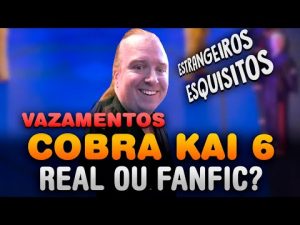 Cobra Kai 6: Vazamentos, Reais ou Fanfic? Ator chama estrangeiros de ESQUISITOS